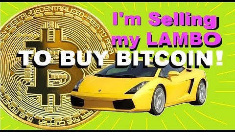 I’m Selling My Lamborghini to buy Bitcoin