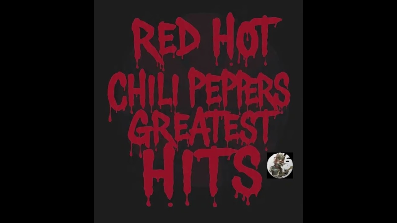 RHCP - Red Hot Chili Peppers - Greatest Hits - YouTube