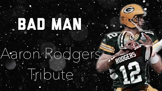 Bad Man! - Aaron Rodgers Tribute