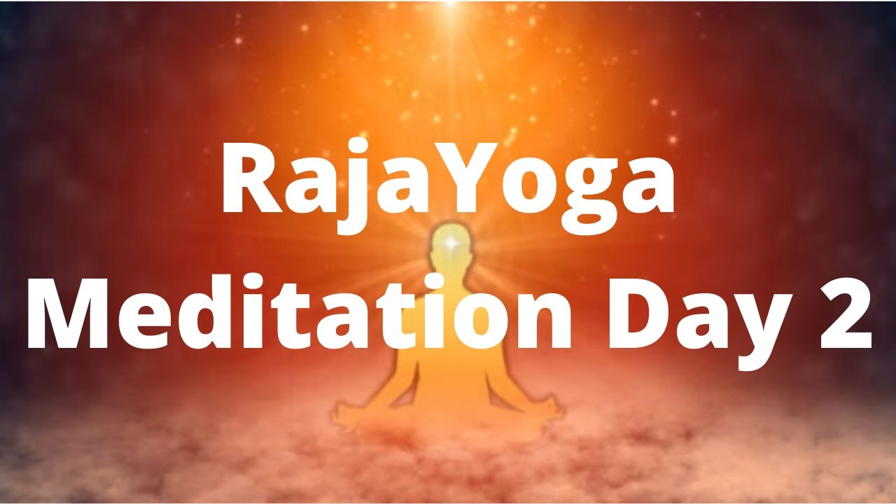 Raja Yoga Meditation Basic Course Day 2 - YouTube