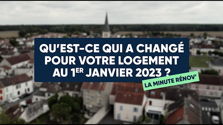 Tout ce qui change pour votre logement au 1er janvier 2023