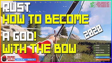 Rust | How To Become A GOD With The BOW! 2020