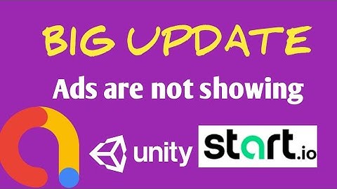 Big update ads not showing | admob unity all ads are not showed but why