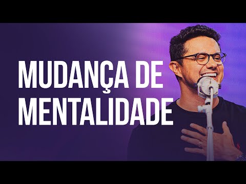 Mudança de mentalidade | Deive Leonardo