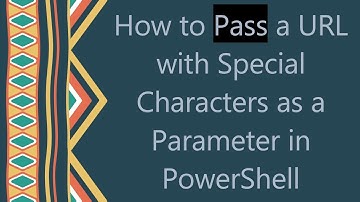 How to Pass a URL with Special Characters as a Parameter in PowerShell