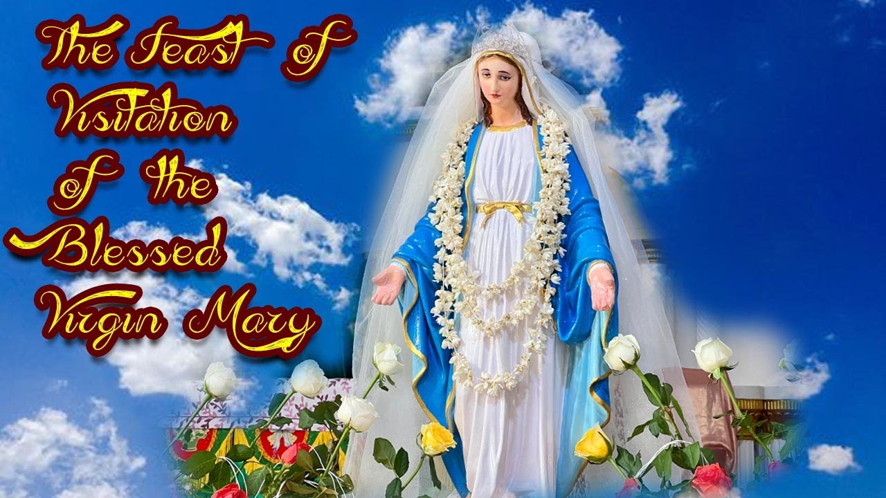 The Feast of Visitation of the Blessed Virgin Mary | 31 May 2023 |St ...