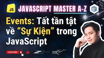 28. Events - Sự kiện trong JavaScript (Cực Hay) | JavaScript Master A-Z | TrungQuanDev