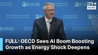 FULL PRESSER: OECD Warns Energy Shock Threatens Growth as AI Boom Keeps Global Economy Afloat | AC1B