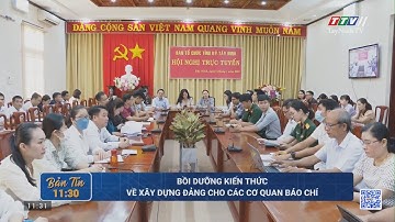 Bồi dưỡng kiến thức về xây dựng Đảng cho các cơ quan báo chí | XÂY DỰNG ĐẢNG | TayNinhTV