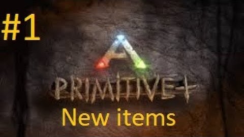 ARK: Primitive plus - New items! - [#1]