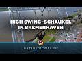 High Swing-Schaukel: Neue Touristenattraktion in Bremerhaven
