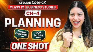Class 12 Business Studies Chapter 4 Planning Complete One Shot | CBSE Boards 2027 | NCERT Explained