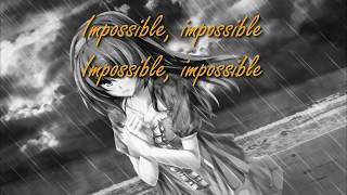 Nightcore - Impossible ~ Female Version HQ