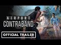 Airport Contraband - Official Playtest Trailer