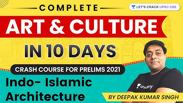 Indo- Islamic Architecture | Complete Art & Culture in 10 Days (Crash Course) | UPSC CSE Prelim 2021
