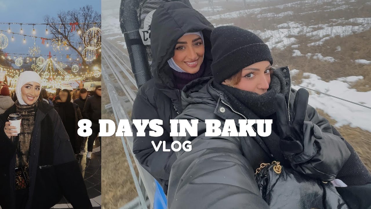 ٨ ايام في باكو  |  سفرة عائلية BAKU
