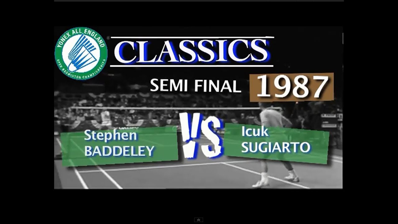 Classic All England Open Badminton match - Stephen Baddeley vs Icuk Sugiarto (1987)