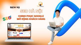 Dịch Vụ SEO Hà Nội | Chinh Phục Google – Mở Rộng Khách Hàng
