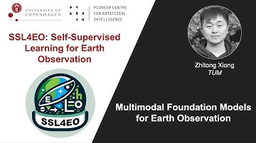 SSL4EO-2024 - Multimodal Foundation Models for Earth Observation - Zhitong Xiong