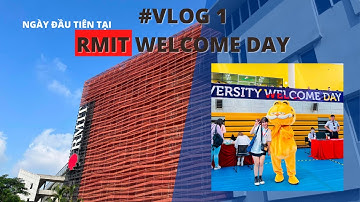 RMIT VLOG 2022 #1 | Welcome Day -  Ngày đầu tiên tại RMIT sẽ có gì ?