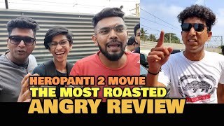Heropanti 2 THE MOST ROASTED Angry Review | Heropanti Nahi Zeropanti | Tiger Shroff | Ahmed Khan