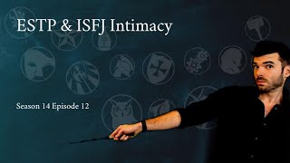 Pedagogue Pairs: ESTP & ISFJ | Season 14 Part 2 | CS Joseph