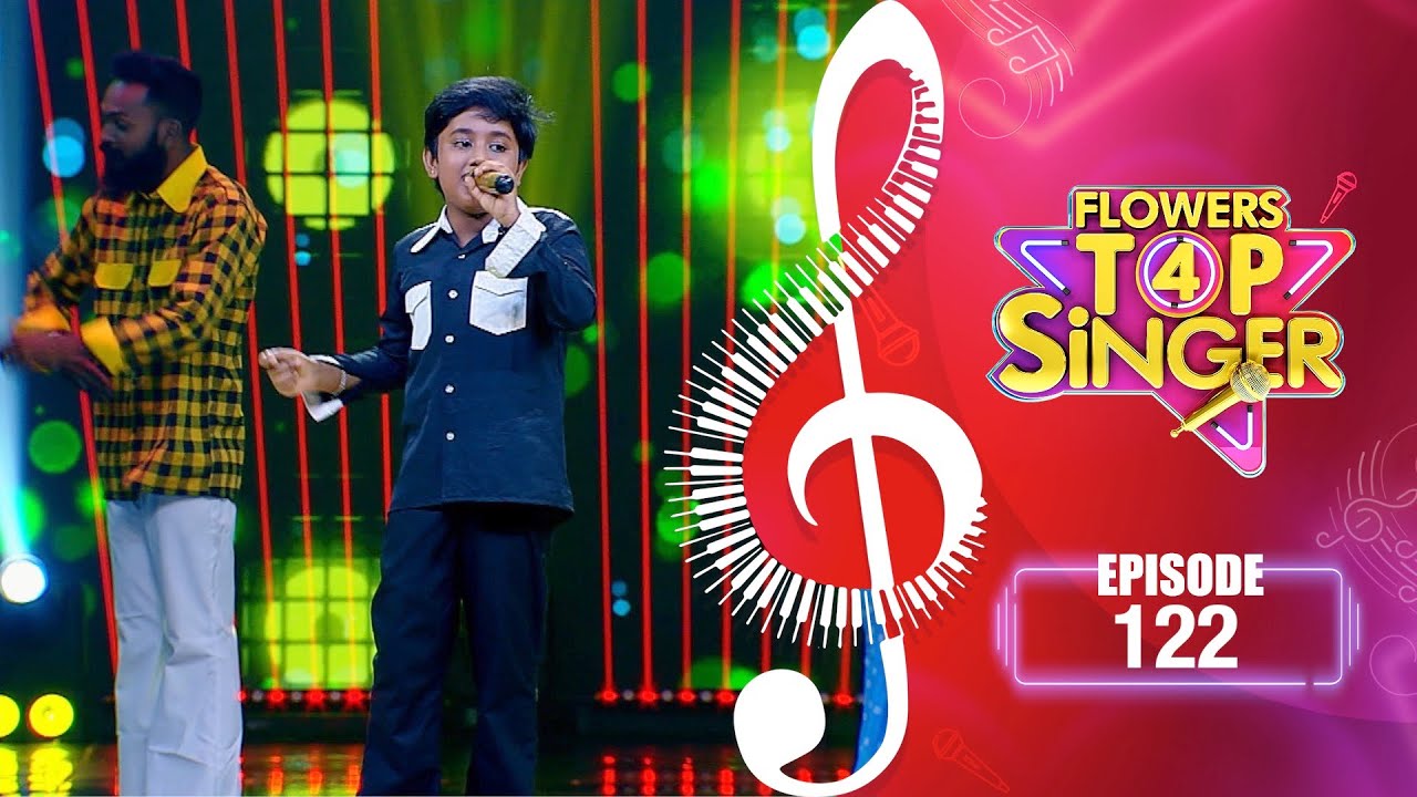 Flowers Top Singer 4 | Musical Reality Show | EP# 122