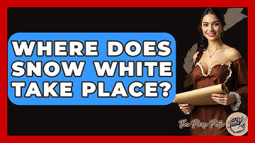 Where Does Snow White Take Place? - The Prose Path
