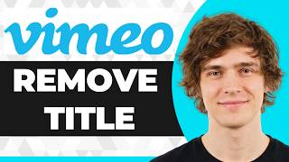 How to Remove a Video Title on Vimeo (Step By Step) (2026 Guide)