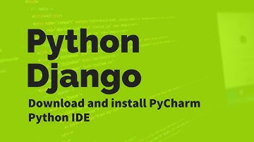 Download and install PyCharm Python IDE (Python Django Tutorial | Part 1b)