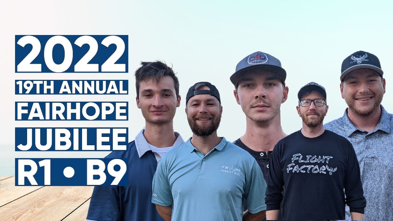 2022 Fairhope Jubilee • R1B9 • Cam Colglazier • Colin Forehand • Caleb Huber • Ben Fulford • JC Rohe