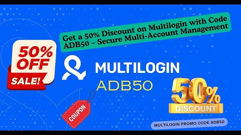 Get a 50% Discount on Multilogin – Secure Multi-Account Management code below