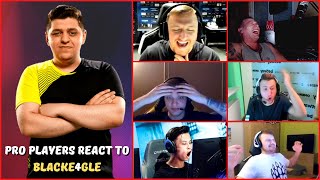PRO PLAYERS REACTION TO BLACKE4GLE PLAYS.
