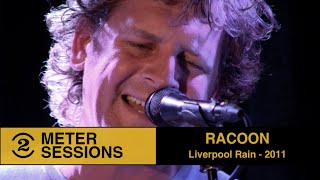Racoon - Liverpool Rain (Live on 2 Meter Sessions, 2011)