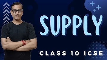 Theory of Supply | Supply And Price Elasticity Of Supply ICSE Class 10 | @sirtarunrupani