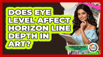 Does Eye Level Affect Horizon Line Depth In Art?