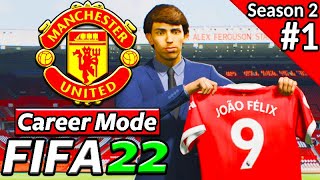 JOÃO FÉLIX SIGNS FOR SEASON 2! FIFA 22 Manchester United Career Mode S2 #1
