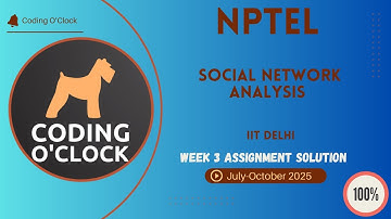 NPTEL Social Network Analysis Week 3 QUIZ Solution July-October 2025 IIT Delhi
