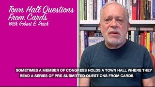Indivisible Town Hall's Tip #4: Town Halls Qs from Cards | Robert Reich