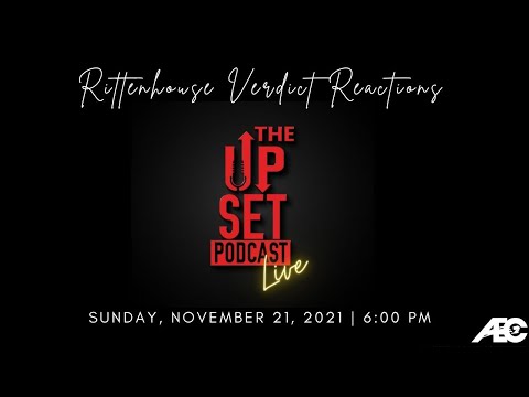 The UpSet Podcast LIVE: "Rittenhouse Verdict Reactions"
