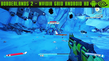Borderlands 2 - Nvidia Grid Gameplay - Nvidia Shield Tablet Android HD (Nvidia Grid Test)