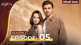 Arafta Season 2 Full Episode 05 | Hindi Dubbed | Turkish Series #S2EP05 @Arafta-hindidub