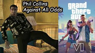 GRAND THEFT AUTO 6 Music #06 Phil Collins - Against All Odds - DVDfeverGames
