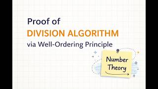 Proof of Division Algorithm using Well-Ordering Principle | Number Theory