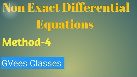Non Exact Differential Equations Method-4