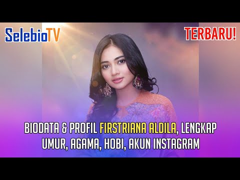 TERBARU! Biodata & Profil Firstriana Aldila, Lengkap Umur, Agama, Hobi, Akun Instagram