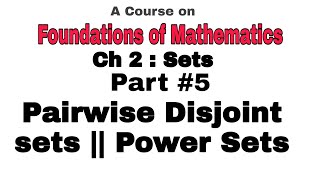 Sets || Part 5 || Pairwise Disjoint Sets, Disjoint Sets and Power sets