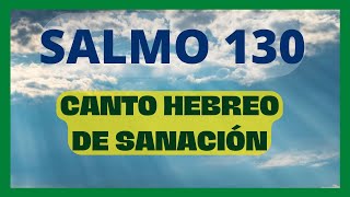 🌟 SALMO 130  Canto Hebreo para la SANACIÓN Física Mental y Espiritual Traducido Español Portugues