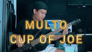 MULTO - Cup Of Joe (BASS COVER)