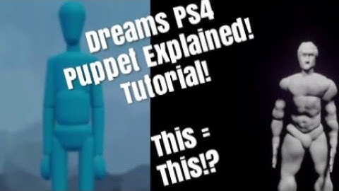 Dreams Ps4 Puppet Tutorial + Dreams Ps4 How To Make Characters Tutorial